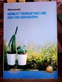 MEMBUAT TERARIUM YANG UNIK DAN CARA MERAWATNYA