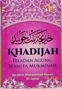 KHADIJAH TELADAN AGUNG WANITA MUKMINAH