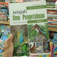 ENSIKLOPEDIA JELAJAH ILMU PENGETAHUAN ( SERI BURUNG) JILID 1