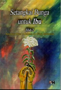 Setangkai Bunga Untuk Ibu Jilid 2