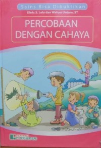 Sains Bisa Dibuktikan: Percobaan dengan Cahaya