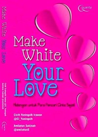 Make White Your Love 
