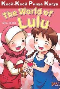 Kecil-Kecil Punya Karya: the World of Lulu